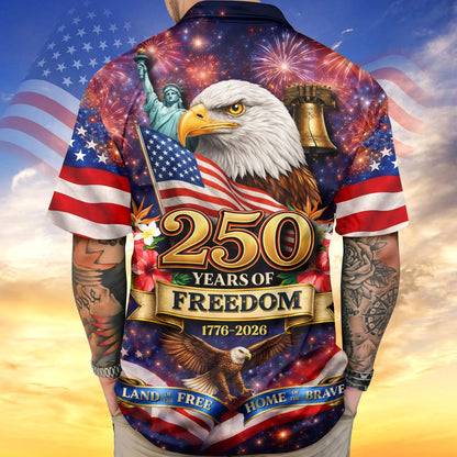America Land of The Free Home of The Brave 250 Years of Freedom Hawaiian Shirt