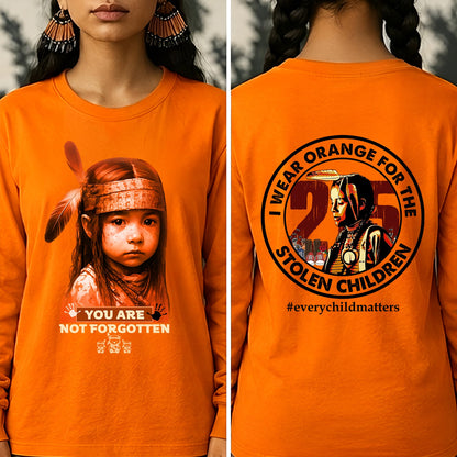You Are Not Forgotten – Remembrance Orange Shirt - Two Sides