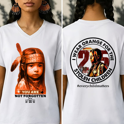 You Are Not Forgotten – Remembrance Orange Shirt - Two Sides