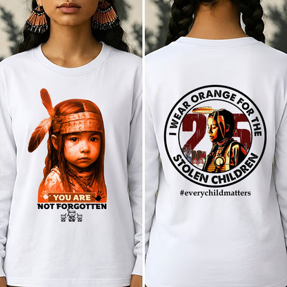 You Are Not Forgotten – Remembrance Orange Shirt - Two Sides
